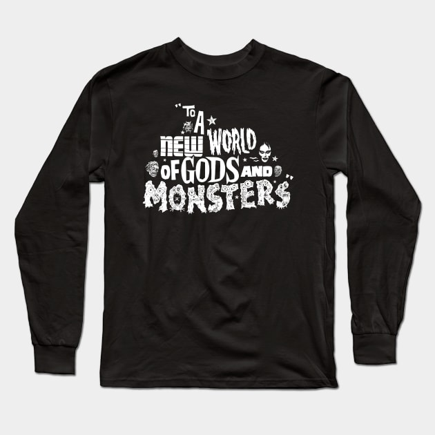 A New World of Gods and Monsters Long Sleeve T-Shirt by UnlovelyFrankenstein